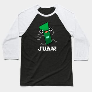 Juan Cute Mexican Number Pun Baseball T-Shirt